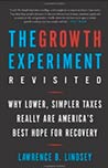 The Growth Experiment Revisited: Why Lower, Simpler Taxes Really Are America's Best Hope for Recovery